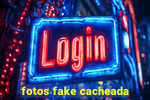 fotos fake cacheada